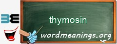 WordMeaning blackboard for thymosin